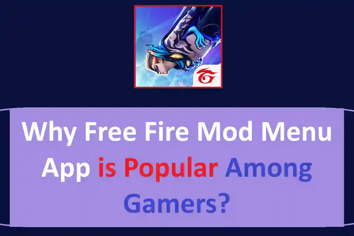 Why Free Fire Mod Menu App is Popular Among Gamers?